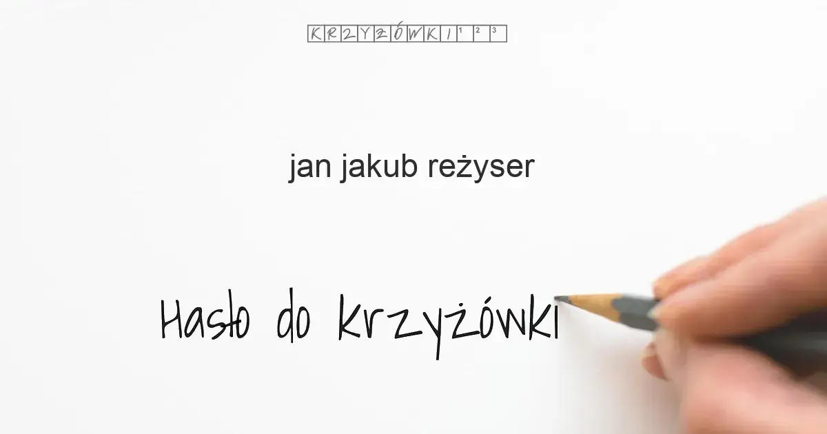 Jan Jakub Kolski w krzyżówkach - kluczowe hasła i ciekawostki