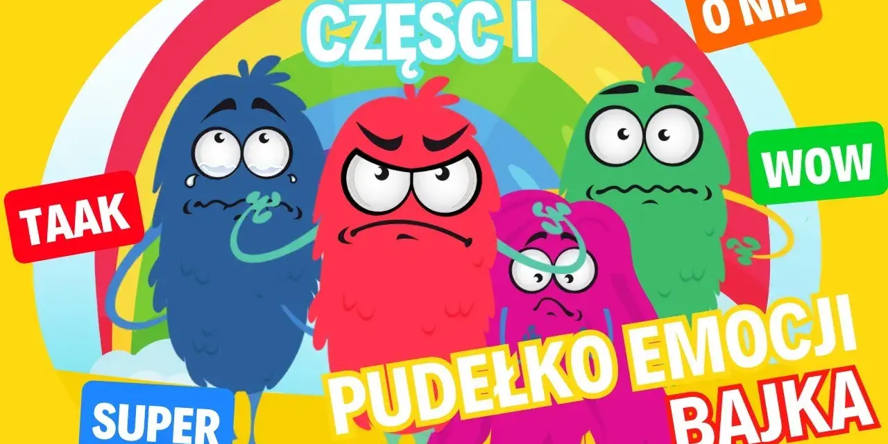 Bajka o emocjach film - jak pomóc dzieciom zrozumieć uczucia