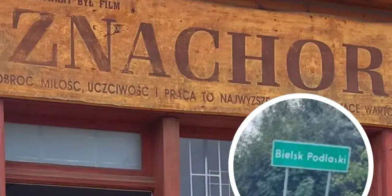 Znak "Znachor" i tablica z napisem "Bielsk Podlaski" przypominają, gdzie leżą Radoliszki, miejsca związane z filmem.