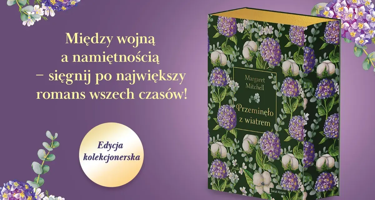 Kolekcjonerska edycja "Przeminęło z wiatrem" Margaret Mitchell, ozdobiona kwiatami i bawełną. Powieść między wojną a namiętnością.