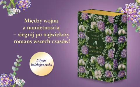 Kolekcjonerska edycja "Przeminęło z wiatrem" Margaret Mitchell, ozdobiona kwiatami i bawełną. Powieść między wojną a namiętnością.