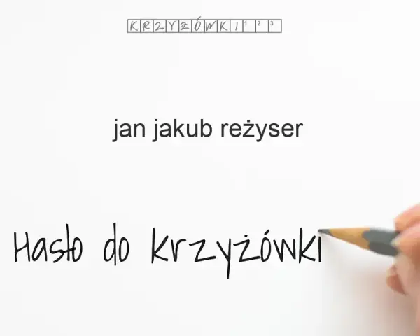 Jan Jakub Kolski w krzyżówkach - kluczowe hasła i ciekawostki