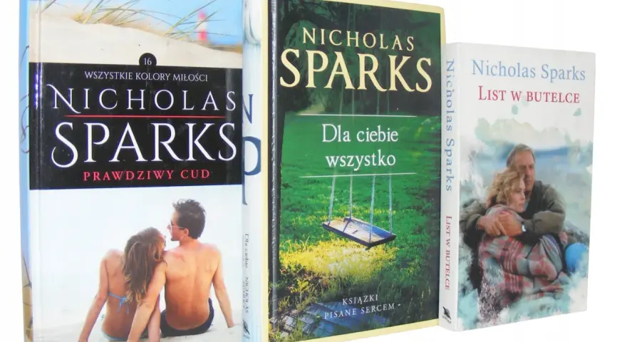 Trzy książki Nicholasa Sparksa: "Prawdziwy cud", "Dla ciebie wszystko" i "List w butelce". Bo dla ciebie wszystko.
