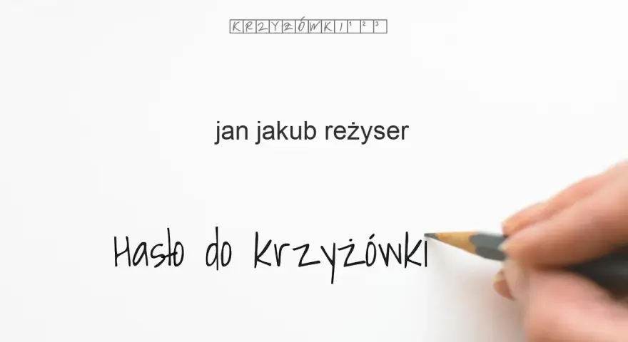 Jan Jakub Kolski w krzyżówkach - kluczowe hasła i ciekawostki
