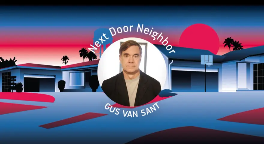 Gus Van Sant, "Next Door Neighbor". W jego oczach widać niepokój ostatnich dni. Stylizowana grafika z palmami i domami.