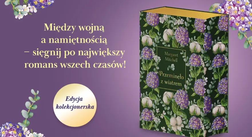 Kolekcjonerska edycja "Przeminęło z wiatrem" Margaret Mitchell, ozdobiona kwiatami i bawełną. Powieść między wojną a namiętnością.