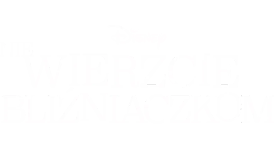 Napis "Nie wierzcie bliźniaczkom" z logo Disney. Historia o podwójnym kłopocie i psotach.